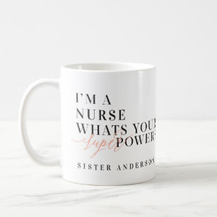 I'm a Nurse, what's your super power? Coffee Mug