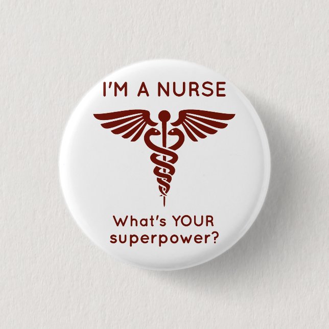 I'm A Nurse What's YOUR superpower? 1 Inch Round Button (Front)