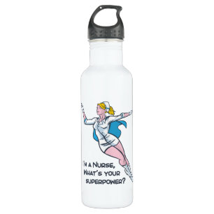 I'm a nurse what's your superpower 710 ml water bottle