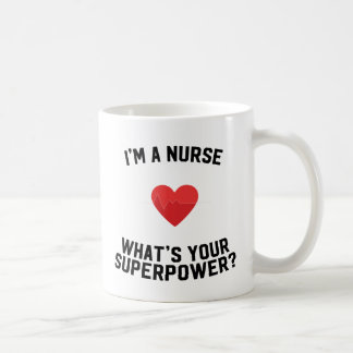 I'm a nurse what's your superpower coffee mug