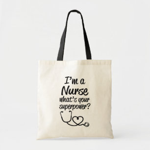 I'm a Nurse,  What's Your Superpower? Funny bag