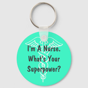 Im a nurse whats your superpower keychain