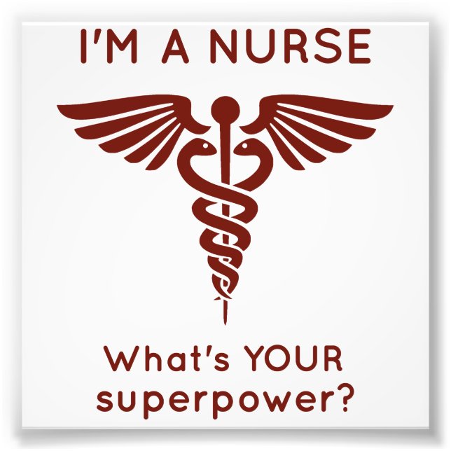 I'm A Nurse What's YOUR superpower? Photo Print (Front)