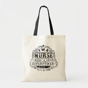 I'm A Nurse, What's Your Superpower, Tote Bag