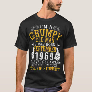Im A Old Man I Was Born September 1969 My Level O T-Shirt