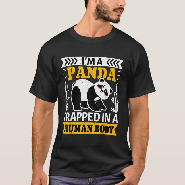 I'M A Panda Trapped In Hu Body Pandas T-Shirt (Front)