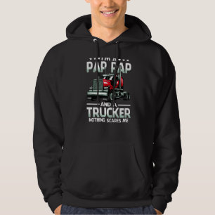 I'm A Pap Pap And Trucker Nothing Scares Me Father Hoodie
