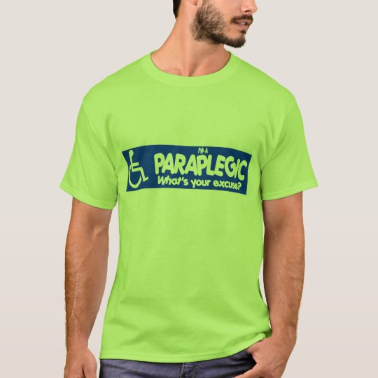 I'm a Paraplegic T-Shirt