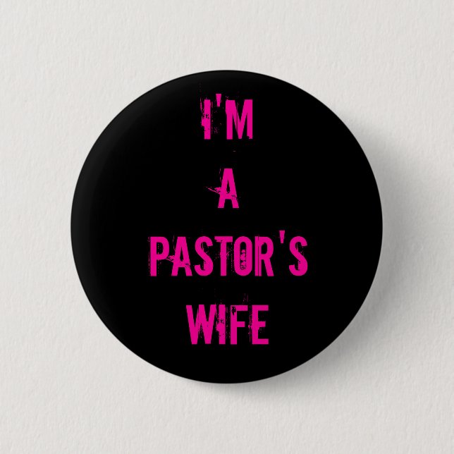 I'm a Pastor's Wife 2 Inch Round Button (Front)