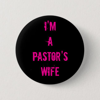 I'm a Pastor's Wife 2 Inch Round Button