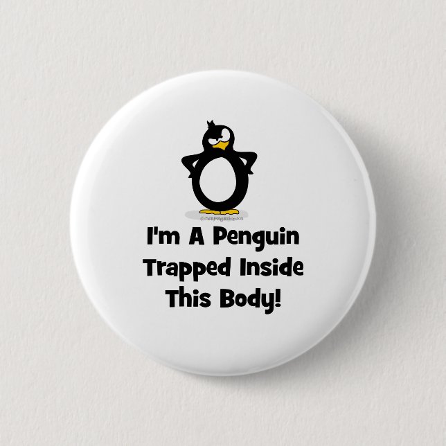 I'm a Penguin Trapped Inside This Body 2 Inch Round Button (Front)