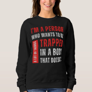 Im A Person Who Wants To Do A Lot Of Things Funny Sweatshirt