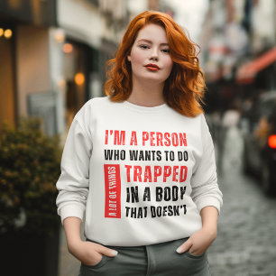 Im A Person Who Wants To Do A Lot Of Things Funny Sweatshirt