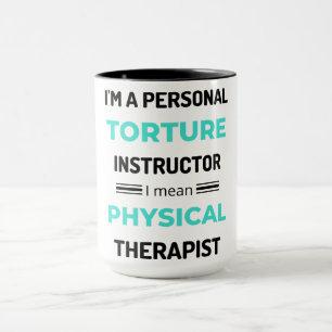 I'm A Personal Torture Instructor I Mean Physical2 Mug