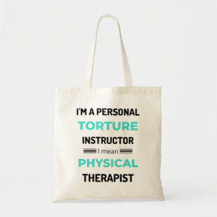 I'm A Personal Torture Instructor I Mean Physical2 Tote Bag