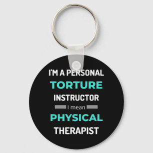 I'm A Personal Torture Instructor I Mean Physical Keychain