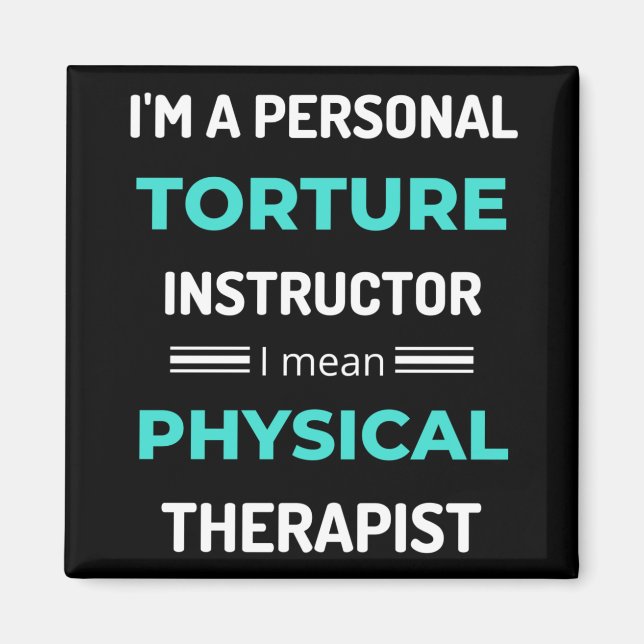 I'm A Personal Torture Instructor I Mean Physical Magnet (Front)