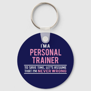 I'm a Personal Trainer & Never Wrong Keychain