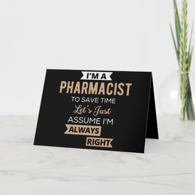 I'm A Pharmacist To Save Time Let's Just Assume Card (Front)
