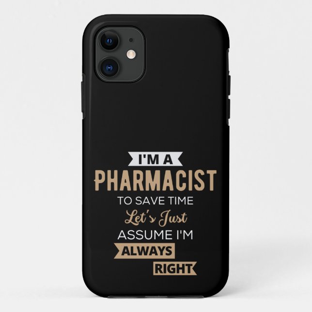 I'm A Pharmacist To Save Time Let's Just Assume Case-Mate iPhone Case (Back)