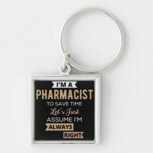 I'm A Pharmacist To Save Time Let's Just Assume Keychain