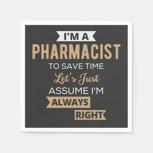 I'm A Pharmacist To Save Time Let's Just Assume Napkin (Front)