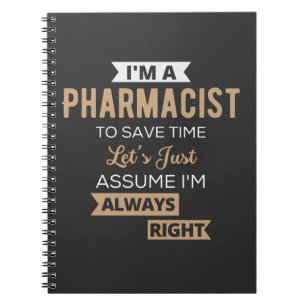 I'm A Pharmacist To Save Time Let's Just Assume Notebook