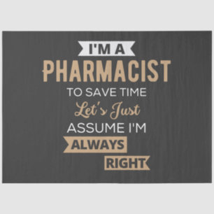 I'm A Pharmacist To Save Time Let's Just Assume Tissue Paper