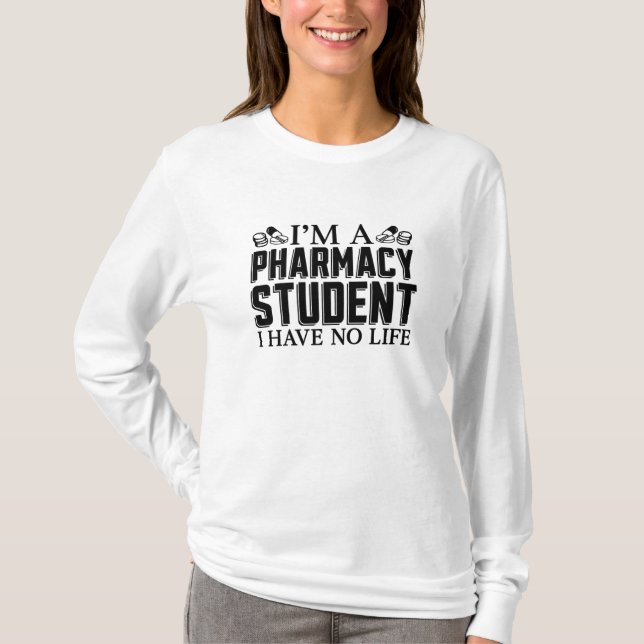 I'm A Pharmacy Student Tech Technician Pharmacist T-Shirt (Front)