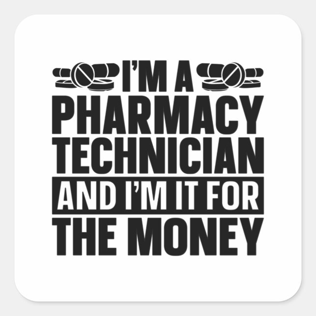 I'm A Pharmacy Technician Tech Pharmacist Medicine Square Sticker (Front)