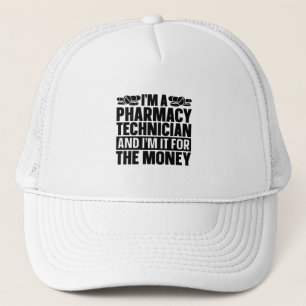 I'm A Pharmacy Technician Tech Pharmacist Medicine Trucker Hat