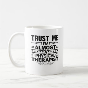 I'm A Physical Therapist Mug