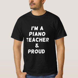 I'M A PIANO TEACHER & PROUD T-Shirt