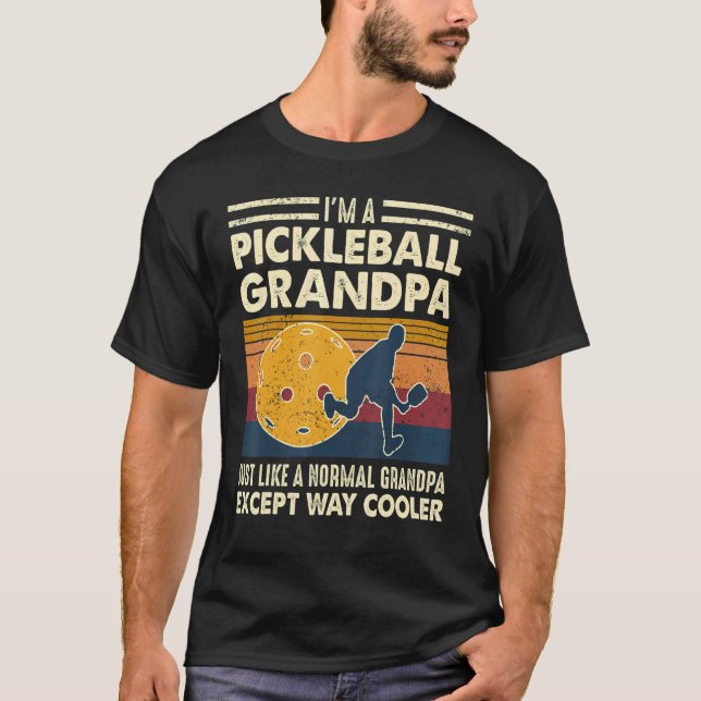 I'm A Pickleball Grandpa Just Like A Normal Paddle T-Shirt (Front)