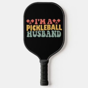 I'm A Pickleball Husband Paddle