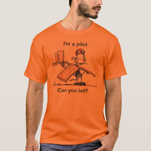 I'm a pilot can you tell? Aviation Humour T-Shirt