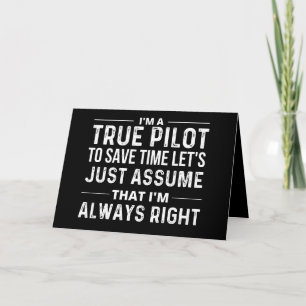 I'm a Pilot - To save time let's just assume that Card