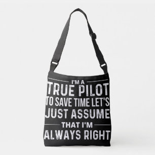 I'm a Pilot - To save time let's just assume that Crossbody Bag