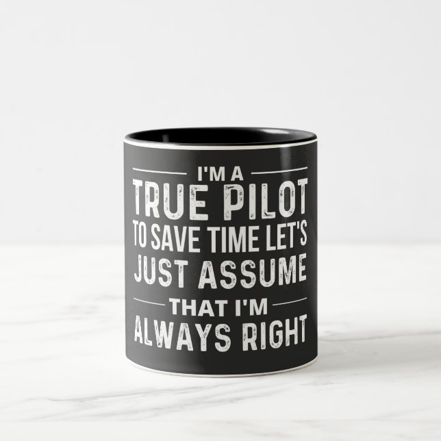 I'm a Pilot - To save time let's just assume that Two-Tone Coffee Mug (Center)