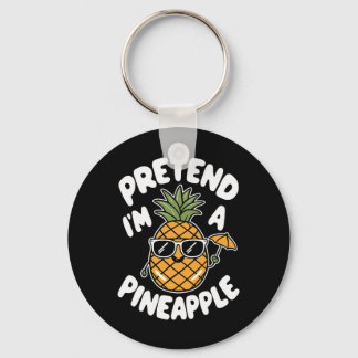 I'm A Pineapple  Keychain