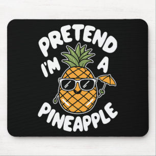 I'm A Pineapple Mouse Pad