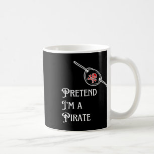 I'm A Pirate Lazy Halloween Costume Easy  Coffee Mug