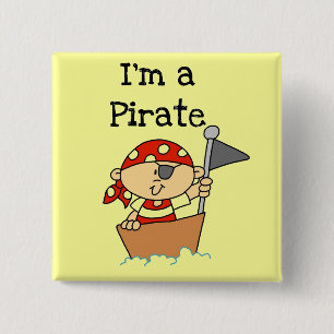 I'm a Pirate T-shirts and Gifts 2 Inch Square Button