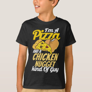 I'm A Pizza And A Chicken Nugget Kind Of Guy Pizza T-Shirt