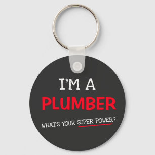 I'm a plumber what's your super power? keychain