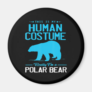 Im A Polar Bear This Is My Human Animal Lover Magnet