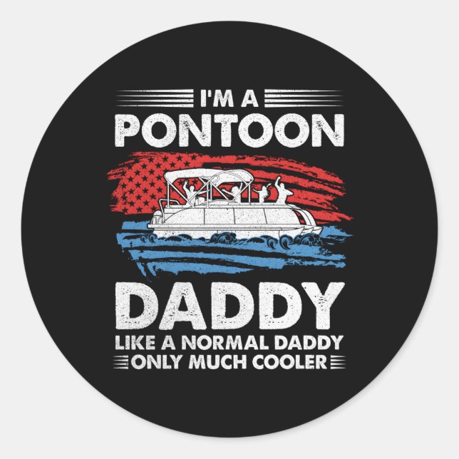 I'M A Pontoon Daddy Us American Flag Boat Owner Classic Round Sticker (Front)