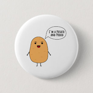 I'm a potato and proud 2 inch round button