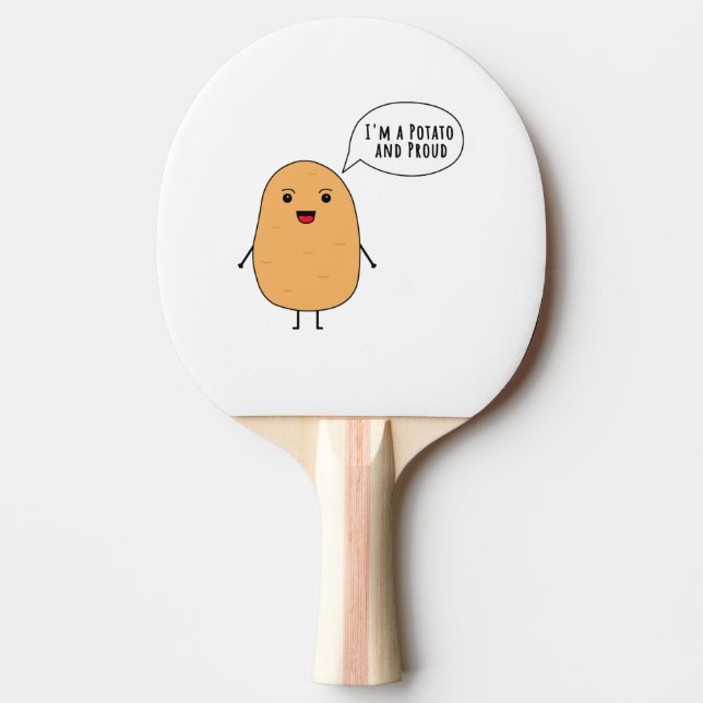 I'm a potato and proud ping pong paddle (Front)