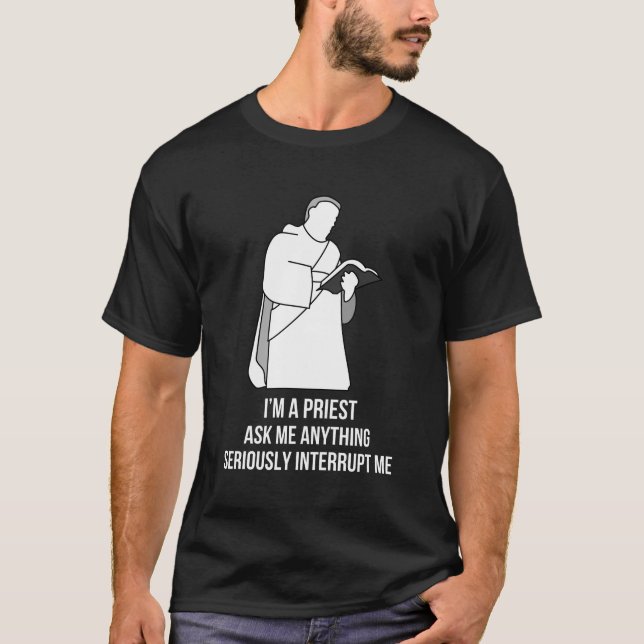 I'm a Priest Inclusive T-Shirt (Front)